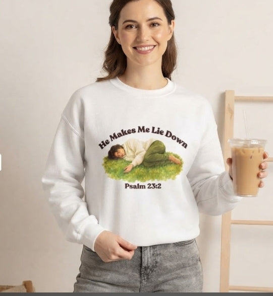 Psalm 23:2 Sweatshirt — 'He Makes Me Lie Down' Christian Crewneck
