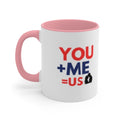 You + Me = Us Accent Mug — Romantic Couple Coffee Cup